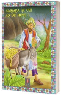 Alibaba si cei 40 de hoti. Poveste ilustrata