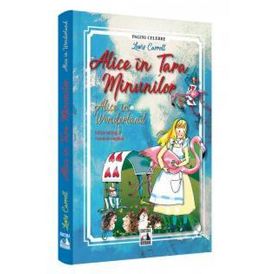Alice in Tara Minunilor, editie bilingva romana-engleza