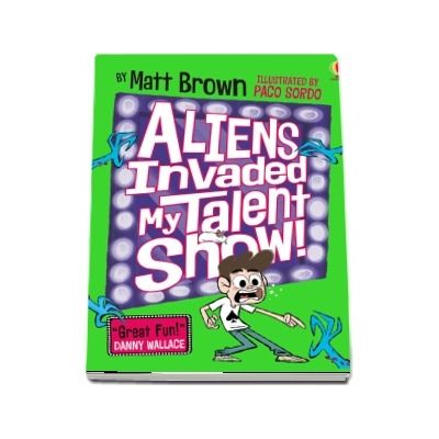 Aliens Invaded My Talent Show!