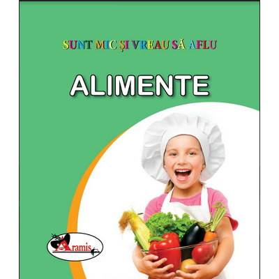 Alimente - sunt mic si vreau sa aflu