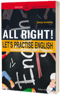 All right! Lets practise English