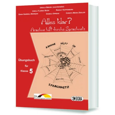 Alles klar? Arachne hilft durchs Sprachnetz. Limba germana, culegere de exercitii pentru elevii clasei a V-a