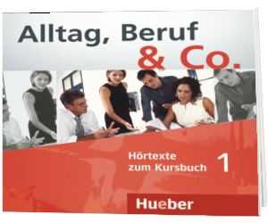 Alltag, Beruf and Co. 1 Audio-CD zum Kursbuch