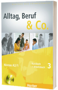 Alltag, Beruf and Co. 3 Kursbuch. Arbeitsbuch mit Audio CD zum Arbeitsbuch