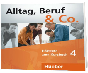 Alltag, Beruf and Co. CDs zum Kursbuch 4