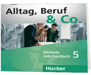 Alltag, Beruf and Co. CDs zum Kursbuch 5