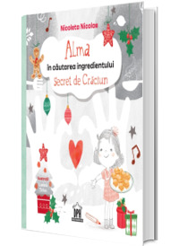 Alma in cautarea ingredientului secret de Craciun