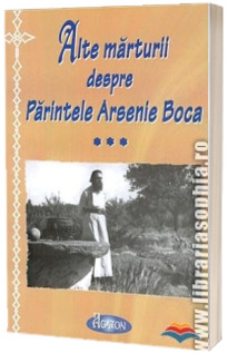 Alte marturii despre Parintele Arsenie Boca