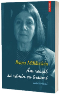 Am reusit sa ramin eu insami - Interviuri
