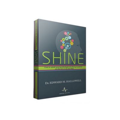 SHINE. Cum te ajuta neuropsihologia sa-i faci pe oameni sa dea tot ce e mai bun
