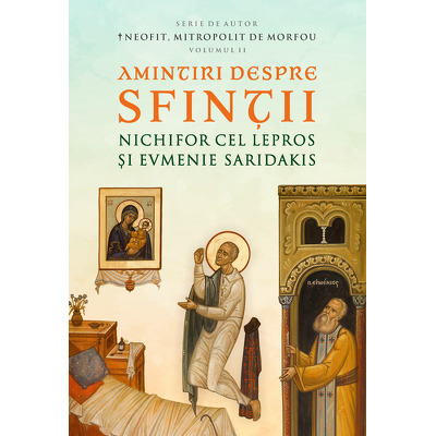 Amintiri despre Sfintii Nichifor cel Lepros si Evmenie Saridakis