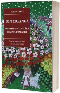 Amintiri din copilarie. Povesti. Povestiri