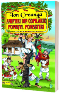 Amintiri din copilarie. Povesti, povestiri