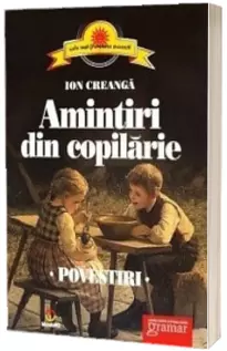 Amintiri din copilarie. Povestiri