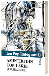 Amintiri din copilarie si alte scrieri