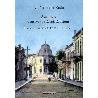 Amintiri dintr-o viata traita intens