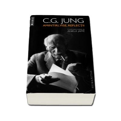 Amintiri, vise, reflectii. Consemnate si editate de Aniela Jaffe - C. G. Jung