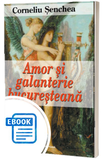 Amor si galanterie bucuresteana