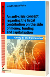 An anti-crisis concept regarding the fiscal contribution on the side of money, funding and capitalization.