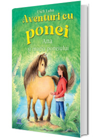 Ana si magia poneiului