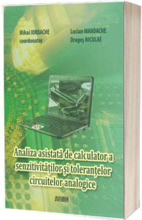 Analiza asistata de calculator a senzitivitatilor si tolerantelor circuitelor analogice