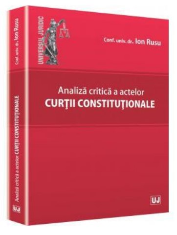 Analiza critica a actelor curtii constitutionale