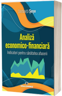 Analiza economico-financiara. Indicatori pentru sanatatea afacerii