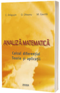 Analiza matematica. Calcul diferential. Teorie si aplicatii