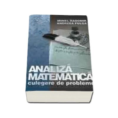 Analiza matematica - culegere de probleme (ed.revizuita)