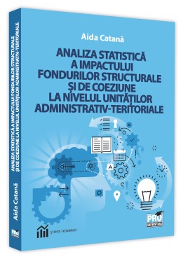 Analiza statistica a impactului fondurilor stucturale si de coeziune la nivelul unitatilor administrativ-teritoriale