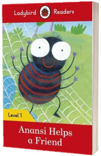 Anansi Helps a Friend - Ladybird Readers Level 1
