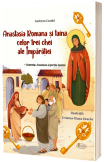 Anastasia Romana si taina celor trei chei ale Imparatiei