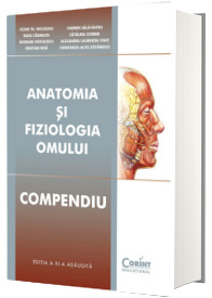 Anatomia si fiziologia omului. Compendiu (editia a III-a)