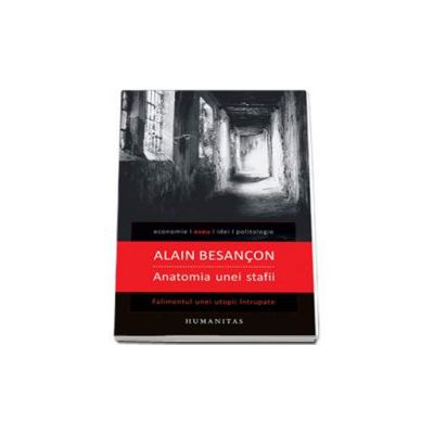 Anatomia unei stafii. Falimentul unei utopii intrupate