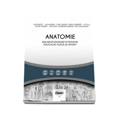 Anatomie pentru balneofiziokinetoterapie, educatie fizica si sport