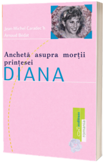 Ancheta asupra mortii printesei Diana