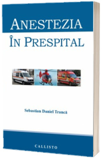 Anestezia in prespital - Sebastian Daniel Tranca