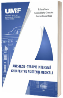 Anestezie-terapie intensiva. Ghid pentru asistenti medicali
