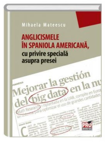 Anglicismele in spaniola americana, cu privire speciala asupra presei