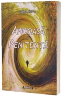 Angoasa si penitenta - Iulian Chivu