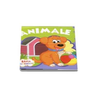 Animale. Colectia Baita Distractiva
