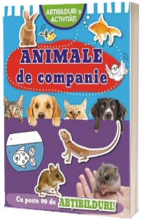 Animale de companie. Abtibilduri si activitati