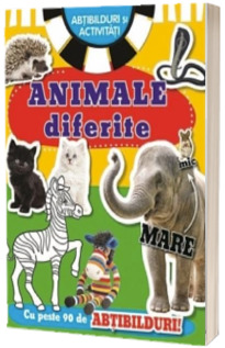 Animale diferite. Abtibilduri si activitati