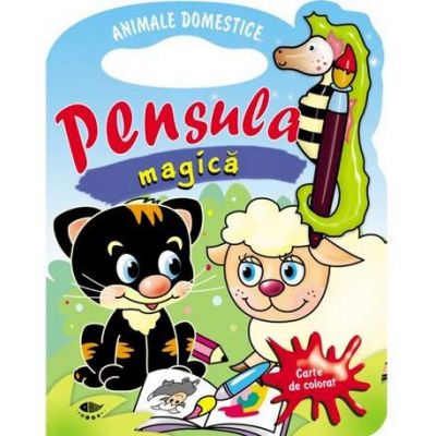 Animale domestice - Pensula magica