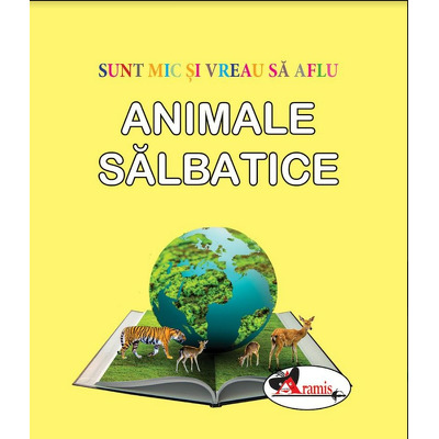 Animale salbatice - sunt mic si vreau sa aflu