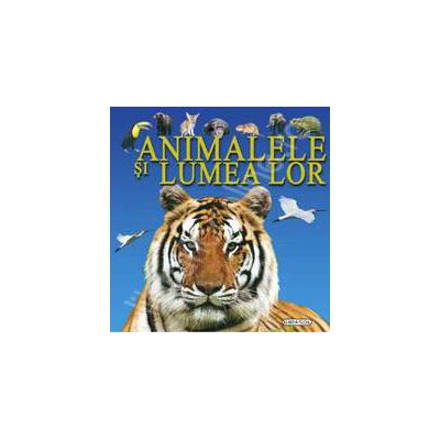 Animalele si lumea lor
