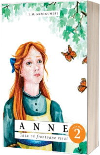 Anne. Casa cu frontoane verzi