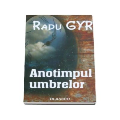 Anotimpul umbrelor - Radu Gyr