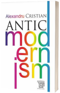 Antic modernism - Alexandru Cristian