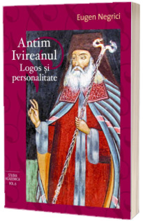 Antin Ivireanul. Logos si personalitate